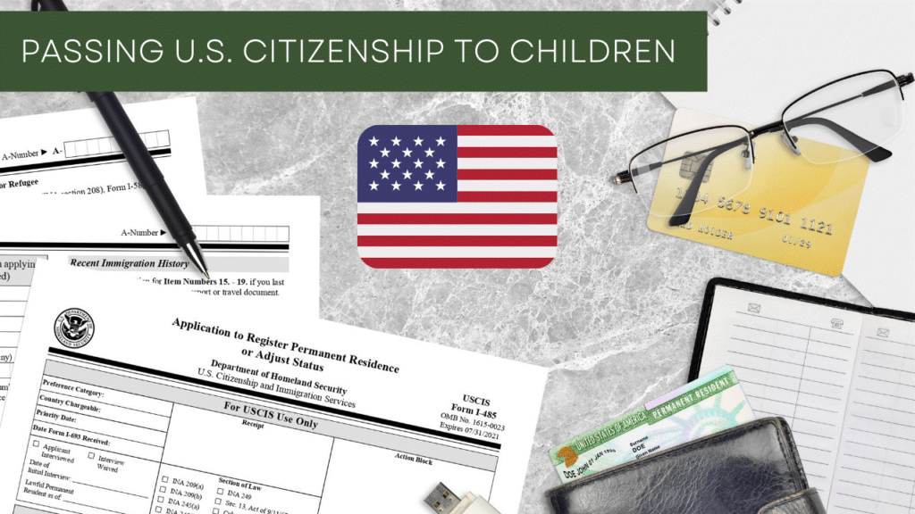 US. Citizenship to Your Children